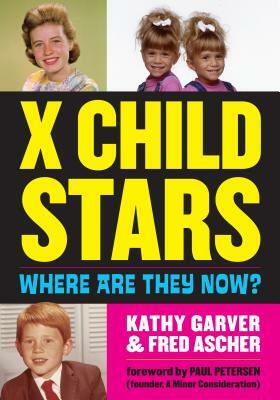 X Child Stars: Where Are They Now? by Fred Ascher, Kathy Garver