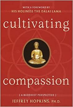 Cultivating Compassion: A Buddhist Perspective by Jeffrey Hopkins