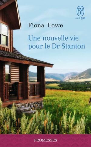 Une nouvelle vie pour le Dr Stanton by Fiona Lowe