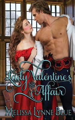 Lady Valentine's Affair by Melissa Lynne Blue