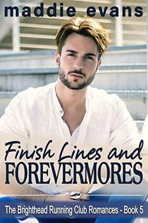 Finish Lines and Forevermores by Maddie Evans