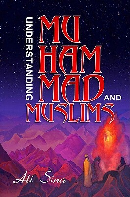 Understanding Muhammad and Muslims by Ali Sina