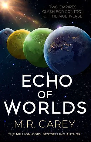 Echo of Worlds: Book Two of the Pandominion by M.R. Carey