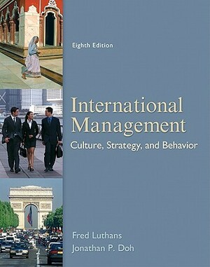 International Management: Culture, Strategy, and Behavior by Jonathan Doh, Fred Luthans