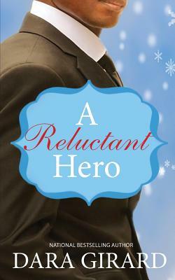 A Reluctant Hero by Dara Girard