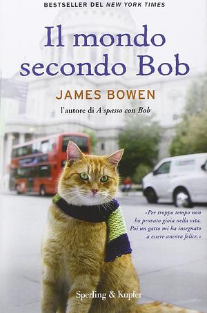 Il mondo secondo Bob by James Bowen