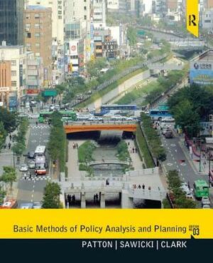Basic Methods of Policy Analysis and Planning by Carl Patton, David Sawicki, Jennifer Clark