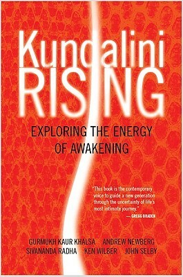 Kundalini Rising: Exploring the Energy of Awakening by Dorothy Walters, Gurmukh Kaur Khalsa