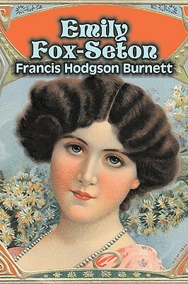 Emily Fox Seton by Frances Hodgson Burnett