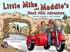 Little Mike and Maddie's Black Hills Adventure by Miriam Aronson