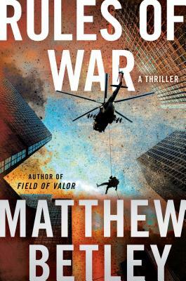 Rules of War, Volume 4: A Thriller by Matthew Betley