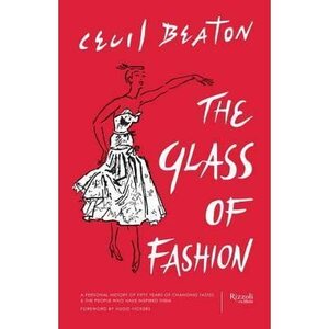 Glass of Fashion: A Personal History of Fifty Years of Changing Tastes and the People Who Have Inspired Them by Cecil Beaton