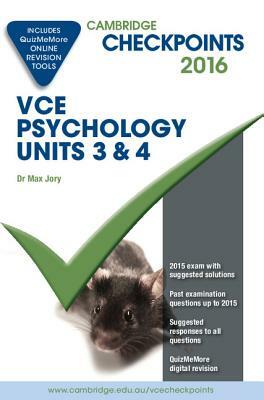 Cambridge Checkpoints Vce Psychology Units 3 and 4 2016 and Quiz Me More by Max Jory