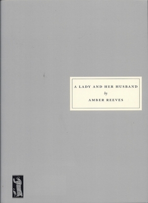 A Lady and Her Husband by Amber Reeves