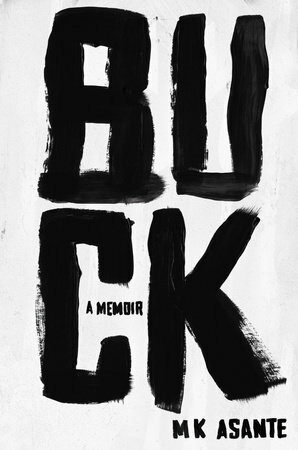 Buck: A Memoir by M.K. Asante