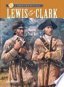 Lewis &amp; Clark: Blazing a Trail West by John Burrows