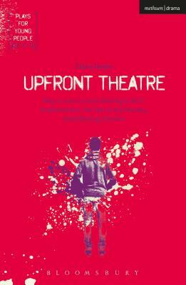 Upfront Theatre: Why Is John Lennon Wearing a Skirt?; Arsehammers; The Year of the Monkey; Hard Working Families by Claire Dowie