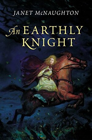 An Earthly Knight by Janet McNaughton