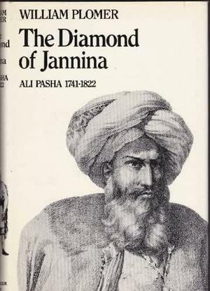 The Diamond of Jannina: Ali Pasha, 1741 - 1822 by William Plomer