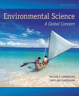 Environmental Science with Connect Plus Access Code: A Global Concern by Mary Ann Cunningham, William P. Cunningham