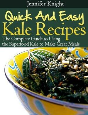 Kale Recipes by Jennifer Knight