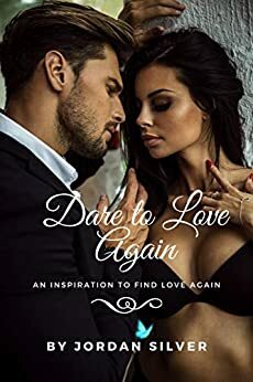 Dare To Love Again by Jordan Silver