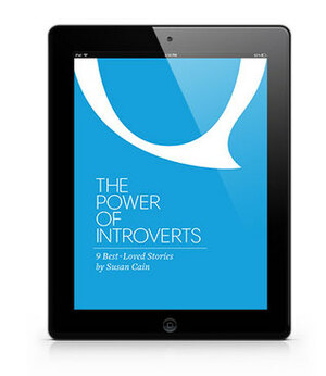 The Power of Introverts: 9 Best-Loved Stories by Susan Cain