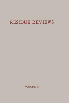 Residues of Pesticides and Other Foreign Chemicals in Foods and Feeds / Rückstände Von Pesticiden Und Anderen Fremdstoffen in Nahrungs- Und Futtermitt by Francis a. Gunther