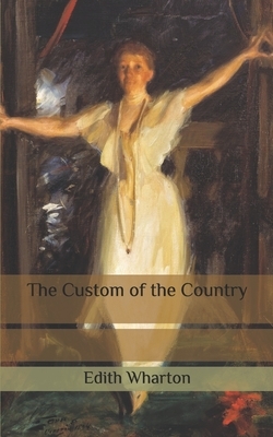 The Custom of the Country by Edith Wharton