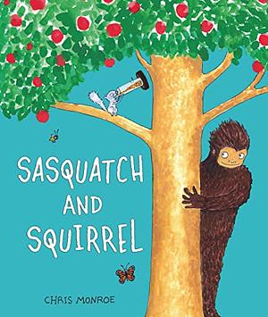 Sasquatch and Squirrel by Chris Monroe, Chris Monroe