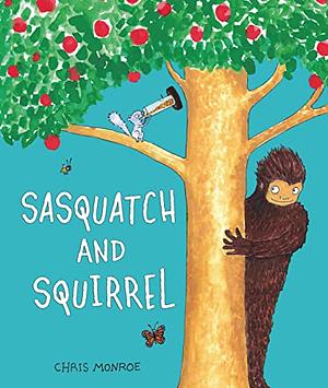 Sasquatch and Squirrel by Chris Monroe, Chris Monroe