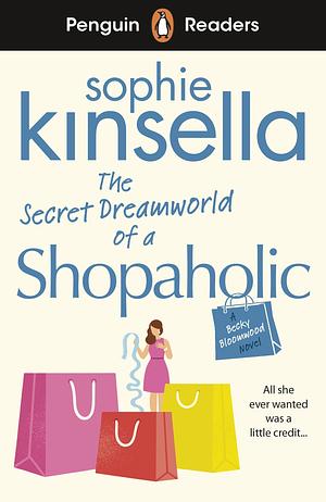 Penguin Readers Level 3: The Secret Dreamworld Of A Shopaholic (ELT Graded Reader) by Sophie Kinsella