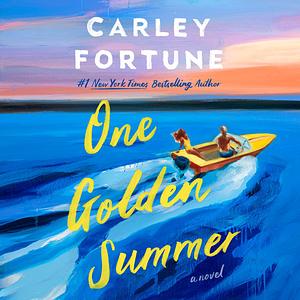 One Golden Summer  by Carley Fortune