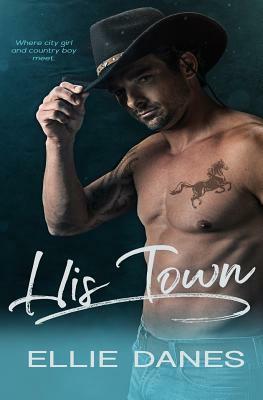 His Town by Ellie Danes