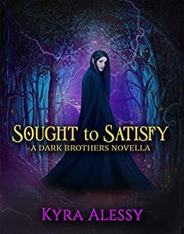 Sought to Satisfy by Kyra Alessy