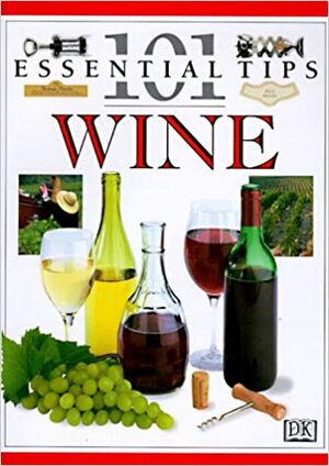 Wine: 101 Essential Tips by Tom Stevenson