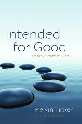 Intended for Good by Melvin Tinker