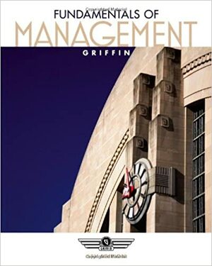 Fundamentals of Management by Ricky W. Griffin