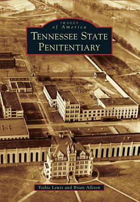 Tennessee State Penitentiary by Brian Allison, Yoshie Lewis