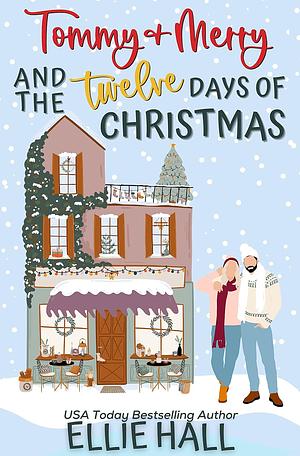 Tommy & Merry and the Twelve Days of Christmas by Ellie Hall