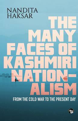 The Many Faces of Kashmiri Nationalism by Nandita Haksar