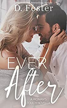 Ever After by Delaney Foster, D. Foster