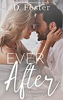 Ever After by D. Foster, Delaney Foster