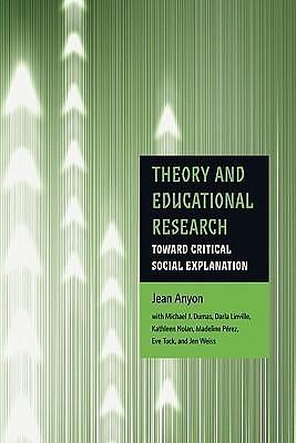 Theory and Educational Research by Jean Anyon, Jean Anyon