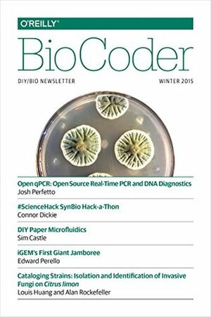 BioCoder #6: Winter 2015 by O'Reilly Media Inc.