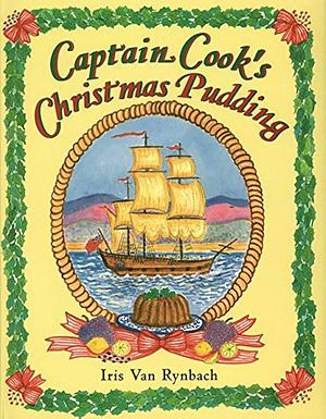 Captain Cook's Christmas Pudding by Iris Van Rynbach