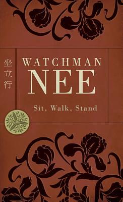 Sit, Walk, Stand by Watchman Nee