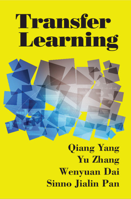 Transfer Learning by Yu Zhang, Wenyuan Dai, Sinno Jialin Pan, Qiang Yang