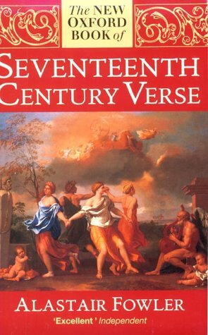 The New Oxford Book of Seventeenth-Century Verse by Alastair Fowler