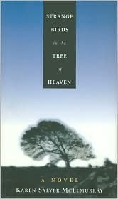 Strange Birds in the Tree of Heaven by Karen Salyer McElmurray
